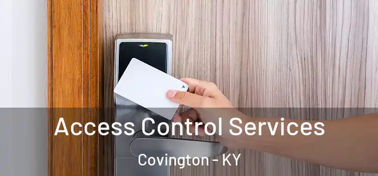  Access Control Services Covington - KY
