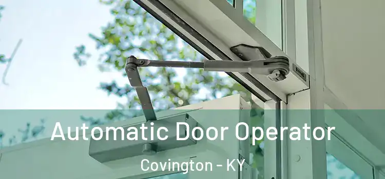 Automatic Door Operator Covington - KY