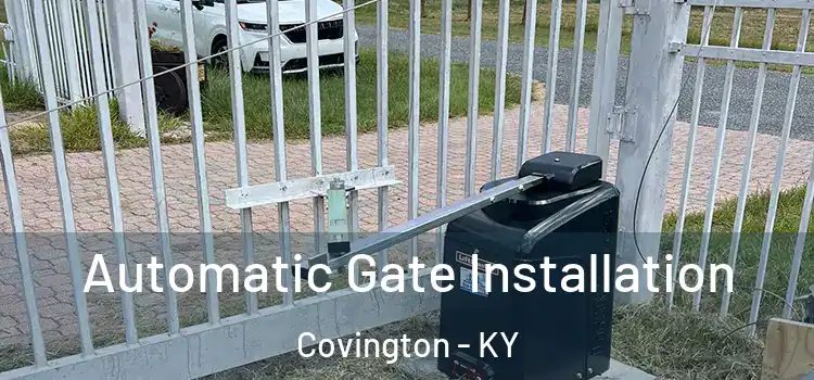 Automatic Gate Installation Covington - KY