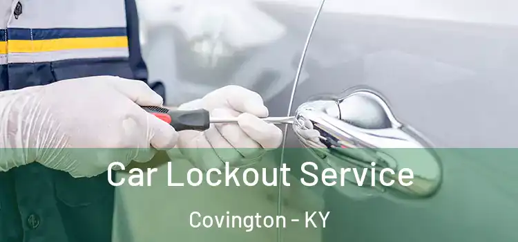 Car Lockout Service Covington - KY