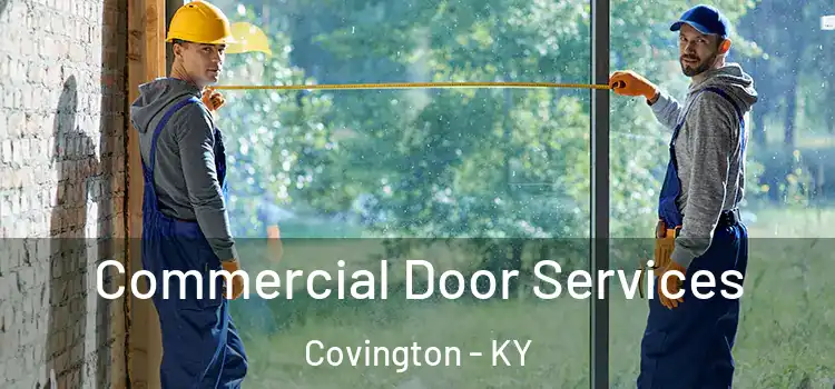 Commercial Door Services Covington - KY