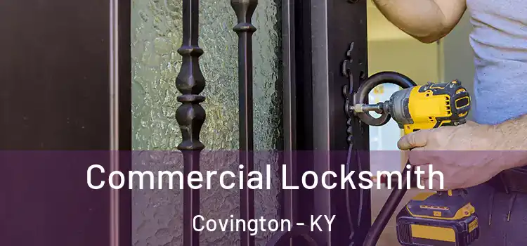 Commercial Locksmith Covington - KY