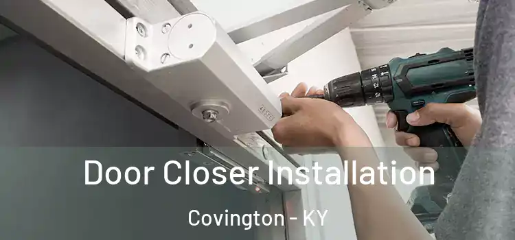 Door Closer Installation Covington - KY
