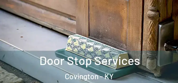  Door Stop Services Covington - KY
