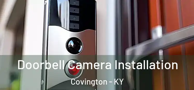  Doorbell Camera Installation Covington - KY