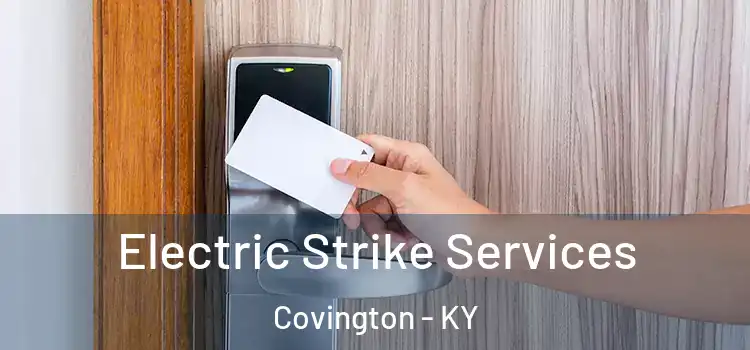 Electric Strike Services Covington - KY
