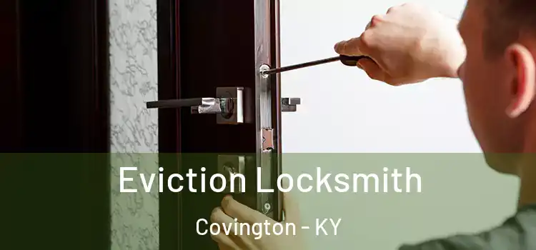 Eviction Locksmith Covington - KY