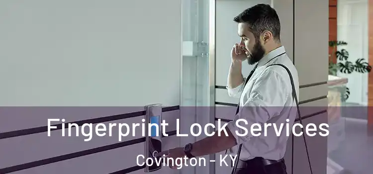 Fingerprint Lock Services Covington - KY
