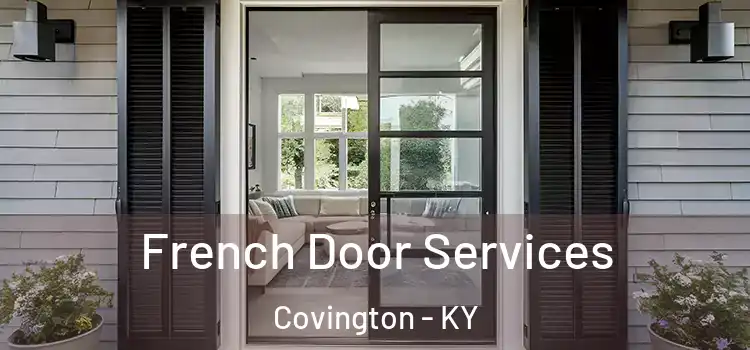 French Door Services Covington - KY