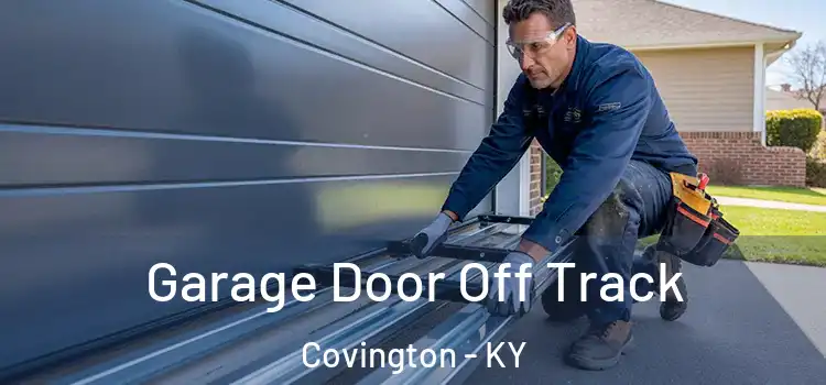  Garage Door Off Track Covington - KY