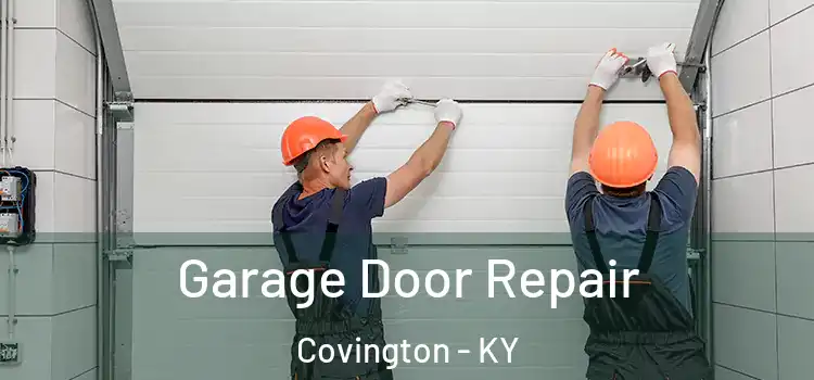  Garage Door Repair Covington - KY