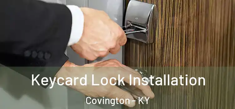 Keycard Lock Installation Covington - KY