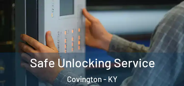 Safe Unlocking Service Covington - KY