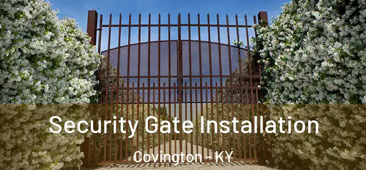  Security Gate Installation Covington - KY