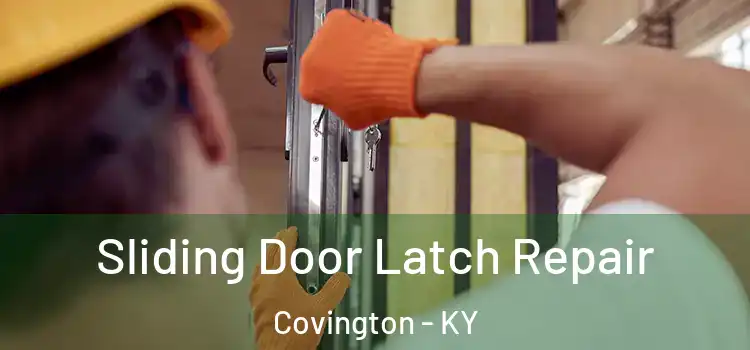  Sliding Door Latch Repair Covington - KY