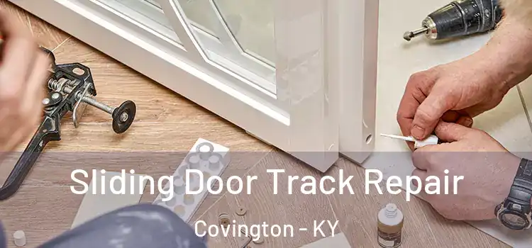 Sliding Door Track Repair Covington - KY