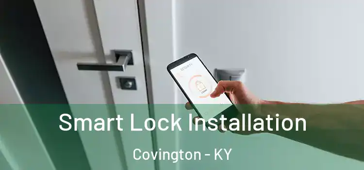 Smart Lock Installation Covington - KY